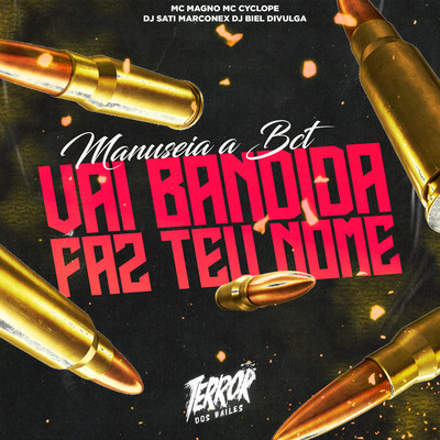 Manuseia a Bct Vai Bandida Faz Teu Nome (feat. MC Magno)/Dj Sati Marconex