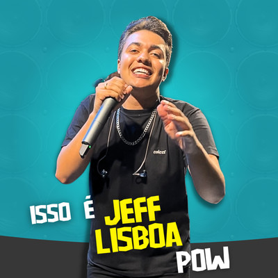 アルバム/Isso e Jeff Lisboa Pow/Jeff Lisboa