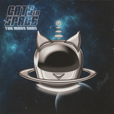 アルバム/Too Many Gods/Cats In Space