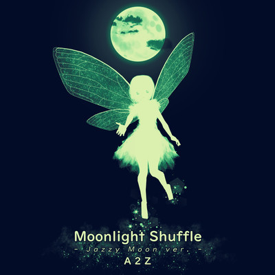 シングル/Moonlight Shuffle(Jazzy Moon ver.)/A2Z