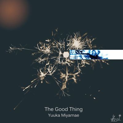 The good thing/宮前優花