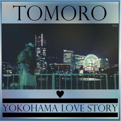 シングル/YOKOHAMA LOVE STORY/TOMORO