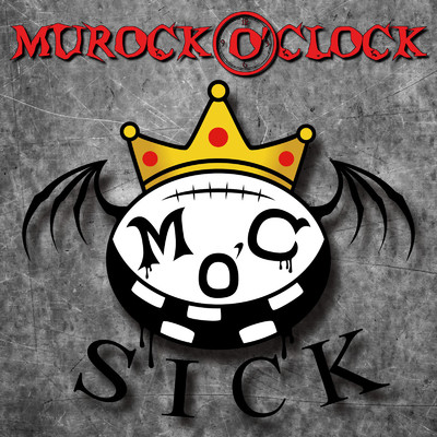M O' C SICK/MUROCK O'CLOCK