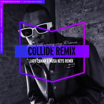 Collide (featuring Musa Keys／Musa Keys Remix)/Lady Zamar