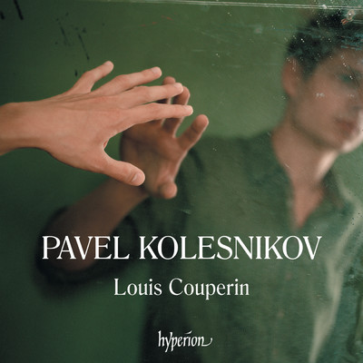 アルバム/Louis Couperin: Dances from the Bauyn Manuscript/Pavel Kolesnikov