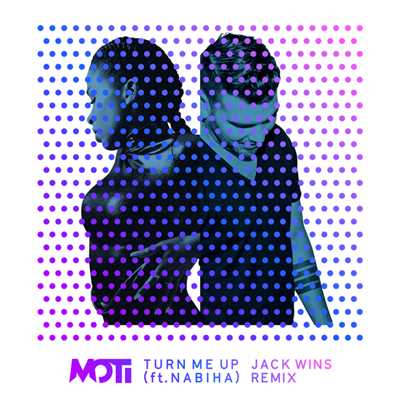 シングル/Turn Me Up (featuring Nabiha／Jack Wins Remix)/モティ