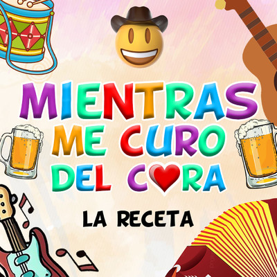 シングル/MIENTRAS ME CURO DEL CORA/La Receta
