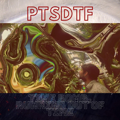 Time Bomb, Running out of Time/PTSDTF