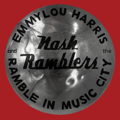 Ramble in Music City: The Lost Concert (Live)/Emmylou Harris & The Nash Ramblers