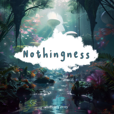 アルバム/Nothingness/Robert L. Petty