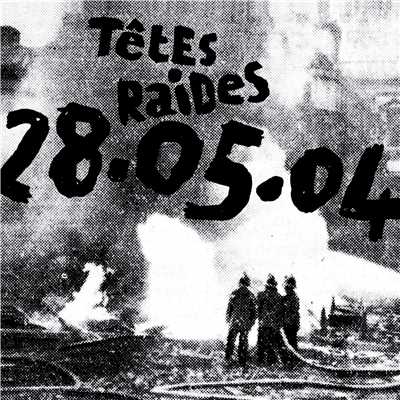 28.05.04 (Live)/Tetes Raides