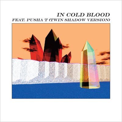 In Cold Blood (feat. Pusha T) [Twin Shadow Version]/alt-J