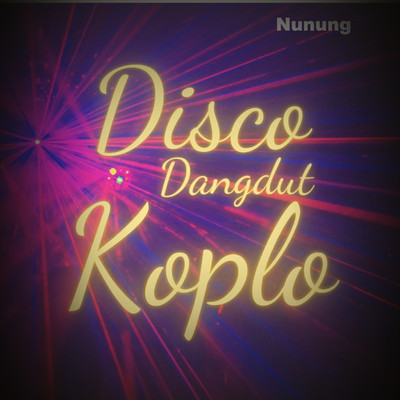 アルバム/Disco Dangdut Koplo/Nunung