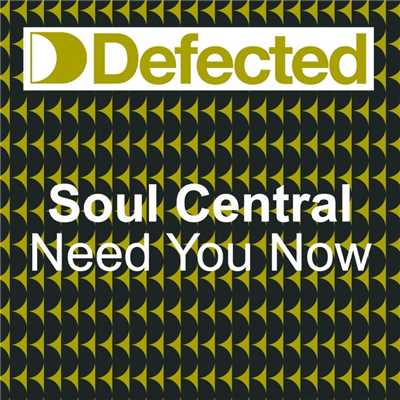シングル/Need You Now (Original Mix)/Soul Central
