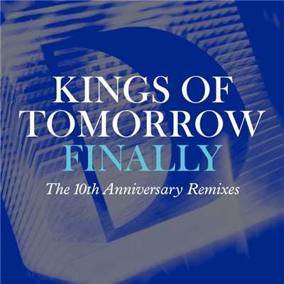 アルバム/Finally [The 10th Anniversary Remixes]/Kings of Tomorrow