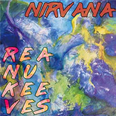 シングル/Nirvana/Reanu Keeves