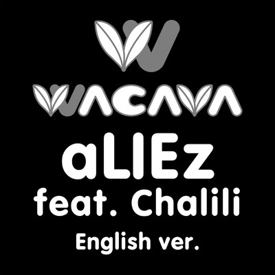 シングル/aLIEz feat. Chalili/WACAVA
