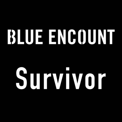 着うた®/Survivor (TV size)/BLUE ENCOUNT