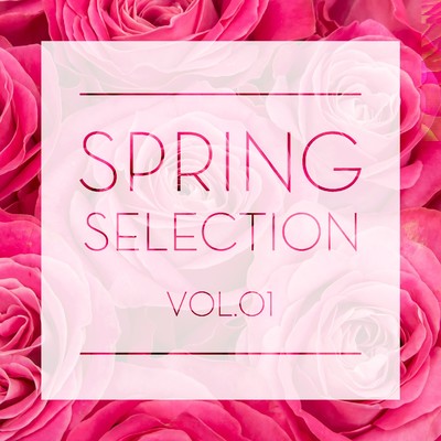 アルバム/Spring Selection Vol.1/Various Artists