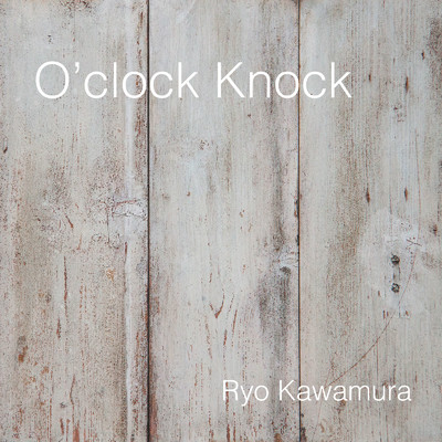 アルバム/O'clock Knock/河村亮