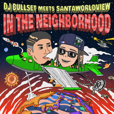SANTAWORLDVIEW & DJ BULLSET