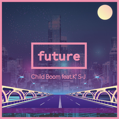 Future (feat. K'S-J)/ChildBoom