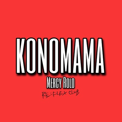 KONOMAMA/Mercy Rolo