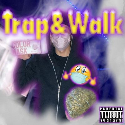 Trap&Walk/Lil Young 理由