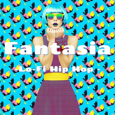 アルバム/Fantasia-Lo -Fi Hip Hop -/Lo-Fi Chill
