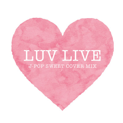 アルバム/LUV LIVE J-POP SWEET COVER MIX (DJ MIX)/DJ NeonSlick