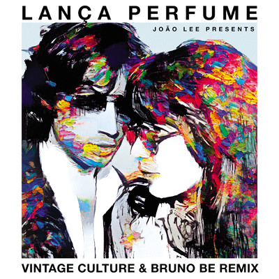 Lanca Perfume (Vintage Culture & Bruno Be Remix ／ Radio Edit)/ヒタ・リー／Vintage Culture／Bruno Be