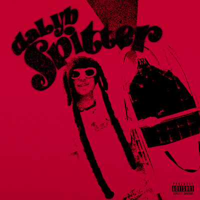 シングル/Spitter (Explicit)/Dalyb