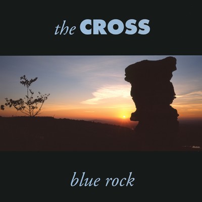 Blue Rock/The Cross