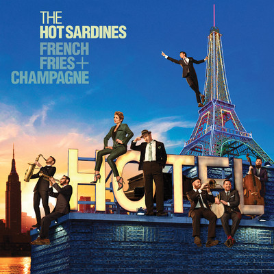 French Fries & Champagne/The Hot Sardines