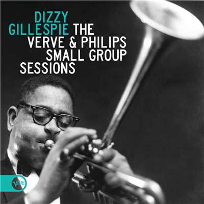 アルバム/The Verve & Philips Small Group Sessions/ディジー・ガレスピー