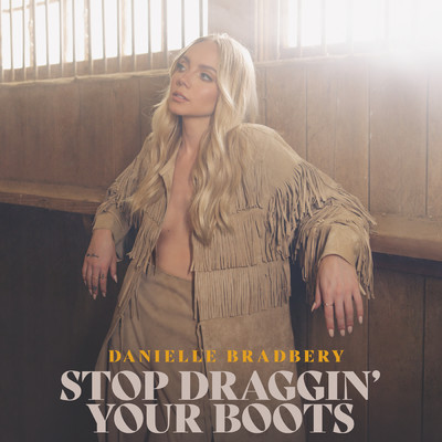 シングル/Stop Draggin' Your Boots/Danielle Bradbery