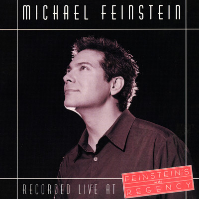 アルバム/Recorded Live At Feinstein's At The Regency (Live At The Rengency Hotel, New York City ／ April 18-22, 2000)/マイケル・ファインスタイン