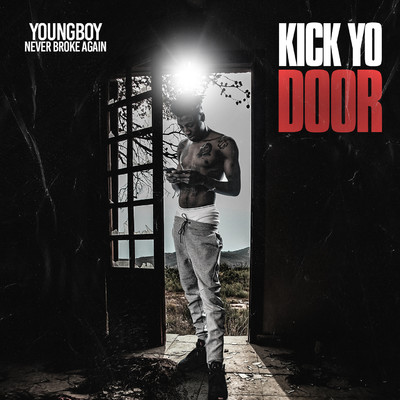 Kick Yo Door/YoungBoy Never Broke Again