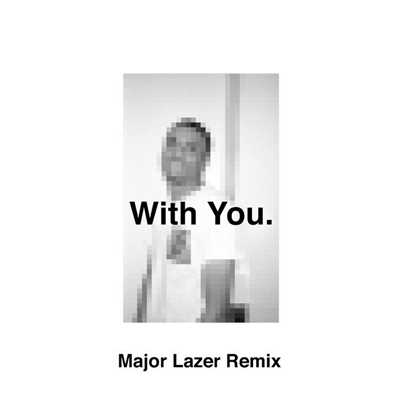 シングル/Ghost (feat. Vince Staples) [Major Lazer Remix]/With You.