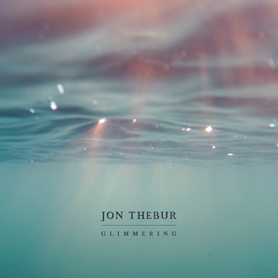 シングル/Glimmering/Jon Thebur