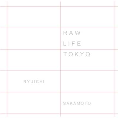 アルバム/RAW LIFE ～TOKYO (Live)/坂本龍一