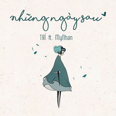 Nhung Ngay Sau (feat. MyNhan)/Tri