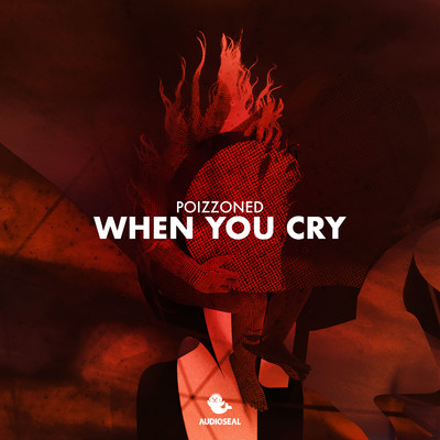 When You Cry/POIZZONED