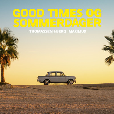 Good Times Og Sommerdager/Thomassen & Berg & Maximus