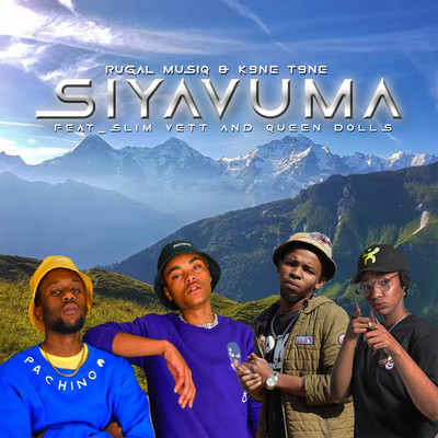 シングル/Siyavuma (feat. Slim Vett & Queen Dolls)/Rugal Musiq & K9ne T9ne