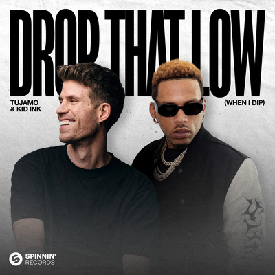 Drop That Low (When I Dip) [Extended Mix]/Tujamo & Kid Ink