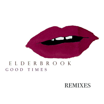 アルバム/Good Times (Remixes)/Elderbrook