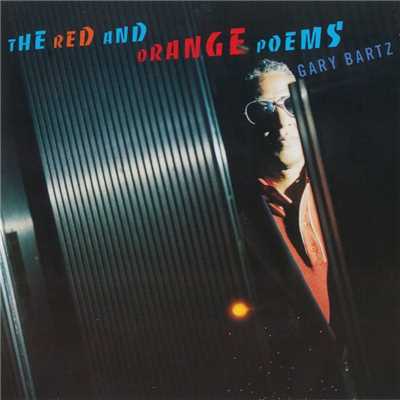 The Red And Orange Poems/Gary Bartz