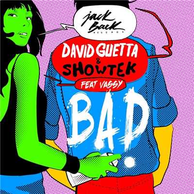 Bad (feat. Vassy) [Radio Edit]/David Guetta & Showtek