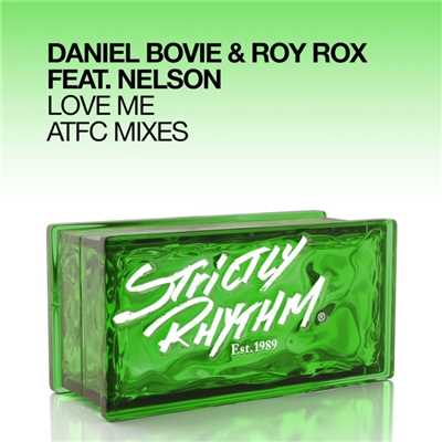Love Me (feat. Nelson) [ATFC Mixes]/Daniel Bovie & Roy Rox